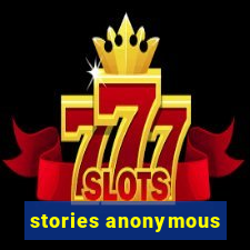 stories anonymous